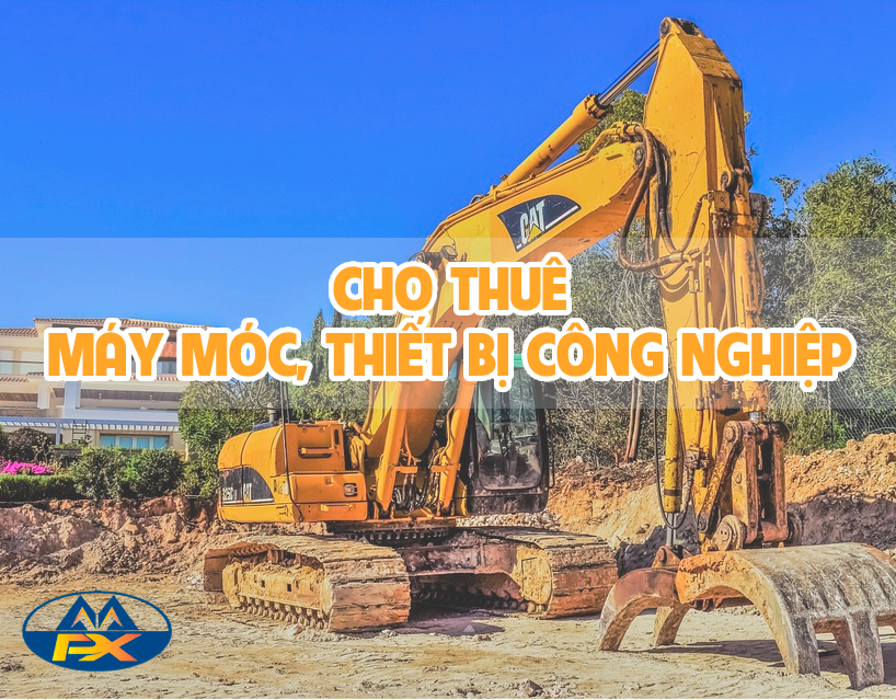 Dịch vụ cho thuê máy móc thiết bị công nghiệp giá rẻ