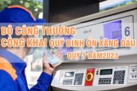 Thông tin về tình hình trích lập, chi sử dụng và lãi phát sinh trên số dư Quỹ bình ổn giá xăng dầu Quý I năm 2023