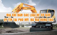 Dịch vụ bán xe cơ giới uy tín tại Phú Mỹ, Bà Rịa Vũng Tàu